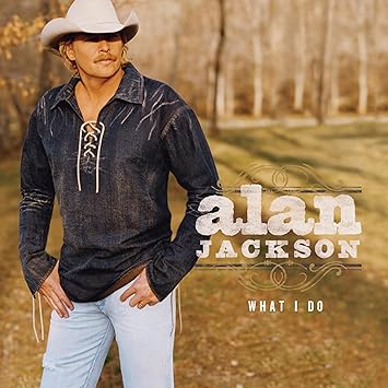 Alan Jackson: What I Do Vinyl LP