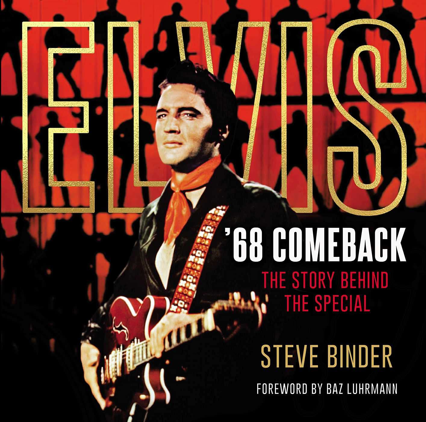 ELVIS '68 COMEBACK: THE STORY BEHIND THE SPECIAL