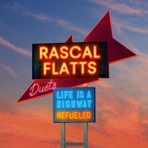 Rascal Flatts: Life Is A Highway: Refueled Duets Vinyl LP