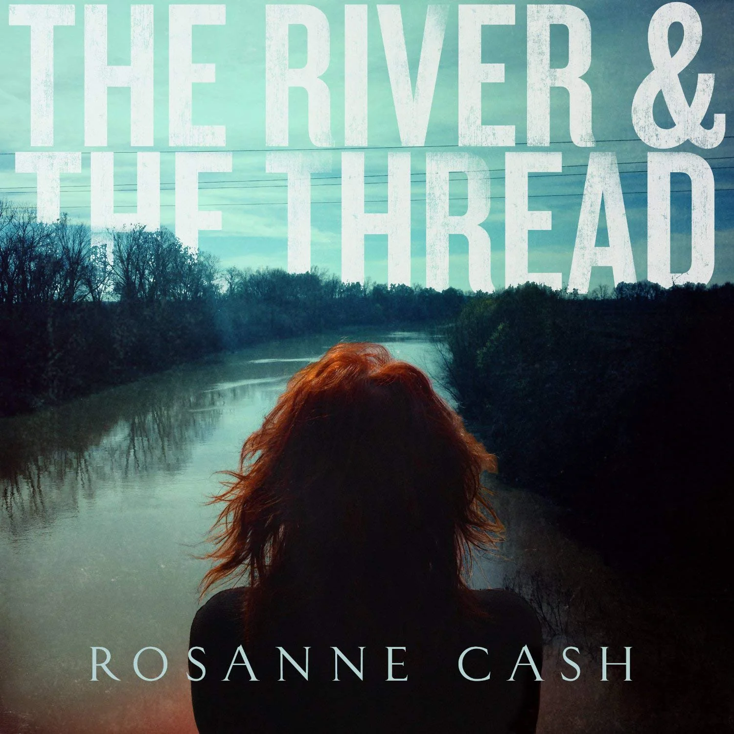 Rosanne Cash: The River and The Thread Vinyl LP
